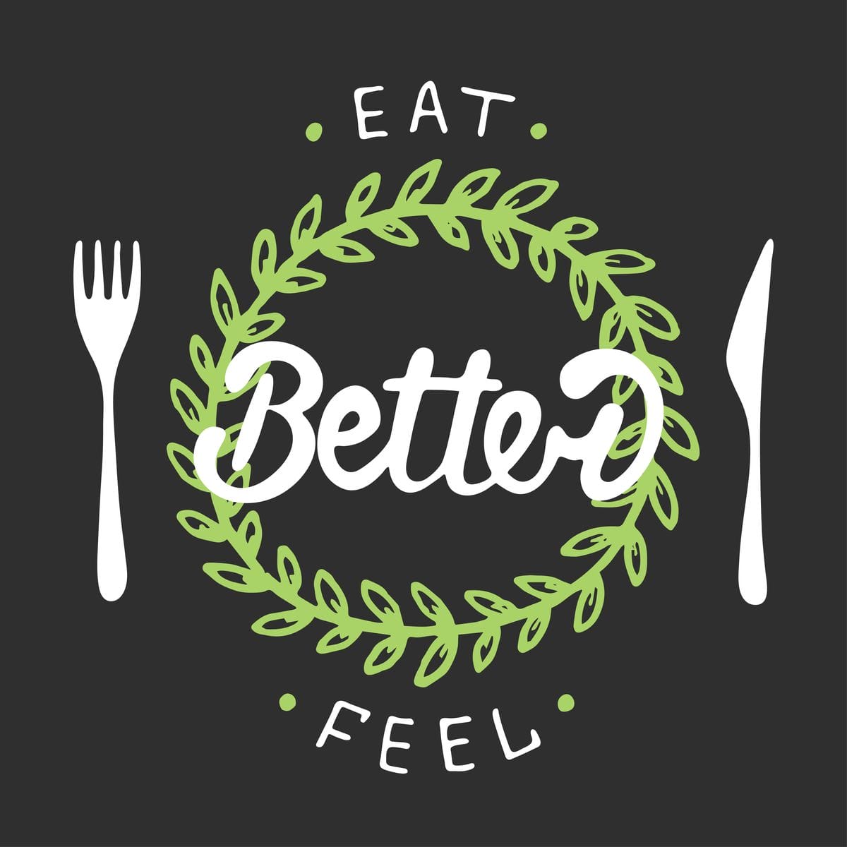Eat Better Feel Better